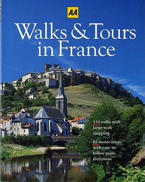 Walks & Tours in France by The Automobile Association (Great Britai