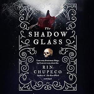 The Shadowglass by Rin Chupeco