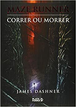 Correr ou Morrer by James Dashner