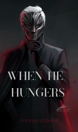 When He Hungers by momentdivine