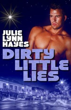 Dirty Little Lies by Julie Lynn Hayes