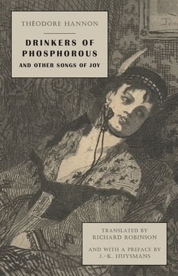 Drinkers of Phosphorous and Other Songs of Joy by Théodore Hannon