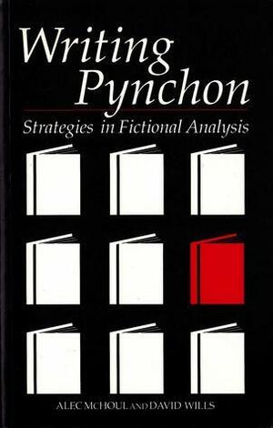 Writing Pynchon: Strategies in Fictional Analysis by David Wills, Alec McHoul