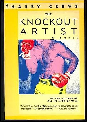 The Knockout Artist by Harry Crews