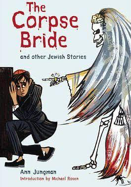 The Corpse Bride: and Other Jewish Stories by Ann Jungman