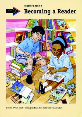 Becoming a Reader: Teacher's Book Grade 2 by Richard Brown, Vivien Linington, Kirsty Francis