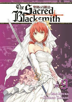 The Sacred Blacksmith Vol. 9 by Isao Miura, Kōtarō Yamada