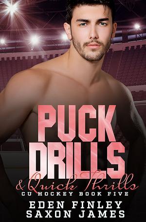 Puck Drills & Quick Thrills by Eden Finley, Saxon James