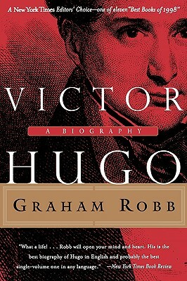 Victor Hugo: A Biography by Graham Robb