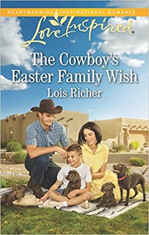 The Cowboy's Easter Family Wish by Lois Richer