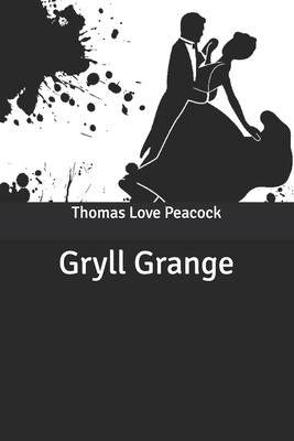 Gryll Grange by Thomas Love Peacock
