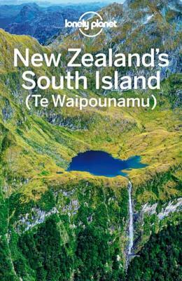 Lonely Planet New Zealand's South Island by Lonely Planet