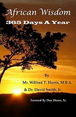 African Wisdom: 365 Days A Year by Wilfred Tarpeh Harris, David Smith Jr