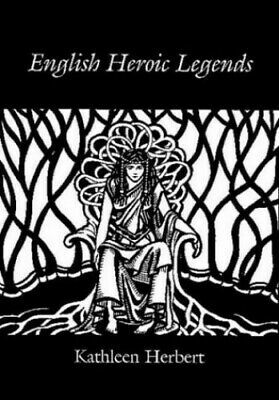 English Heroic Legends by Kathleen Herbert