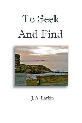 To Seek And Find by Larkin