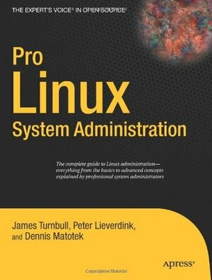 Pro Linux System Administration by Dennis Matotek, Peter Lieverdink, James Turnbull