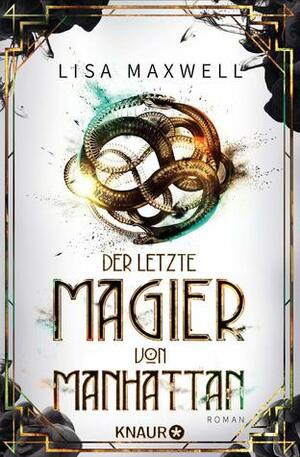 Der letzte Magier von Manhattan by Lisa Maxwell