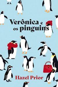 Verônica e os pinguins by Hazel Prior