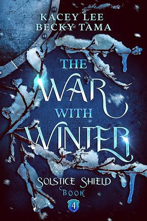 The War With Winter by Kacey Lee, Becky Tama
