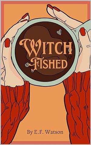 Witchfished by E.F. Watson, E.F. Watson