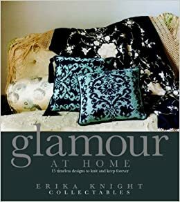 Erika Knight Collectables Glamour At Home by Erika Knight