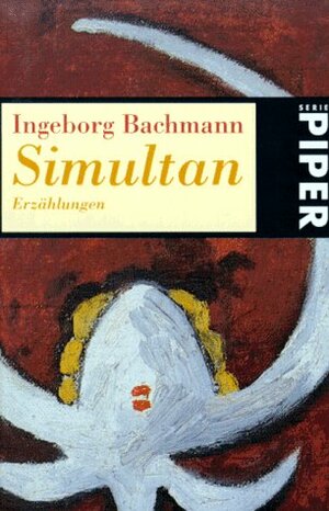 Simultan: Erzählungen by Ingeborg Bachmann