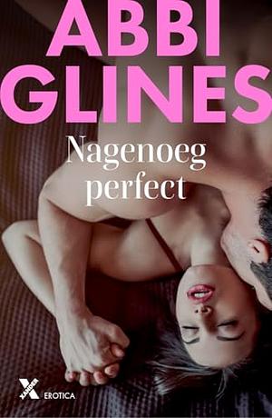 Nagenoeg perfect by Abbi Glines