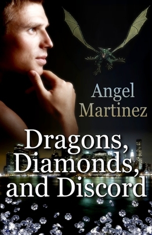 Dragons, Diamonds, and Discord by Angel Martinez