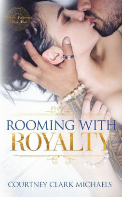 Rooming with Royalty by Courtney Clark Michaels