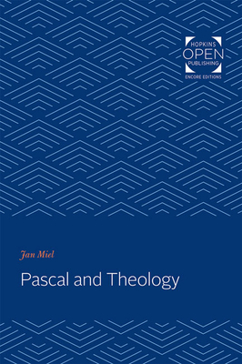 Pascal and Theology by Jan Miel