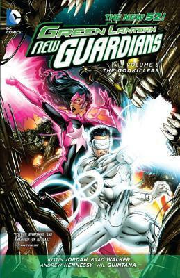 Green Lantern: New Guardians, Volume 5: Godkillers by Justin Jordan, Brad Walker
