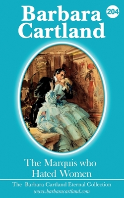 The Marquis Who Hated Women by Barbara Cartland