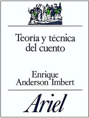 Teoría y técnica del cuento by Enrique Anderson Imbert