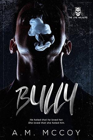 Bully by A.M. McCoy