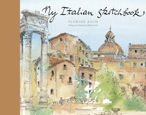 My Italian Sketchbook by Dominique Fernandez, Florine Asch