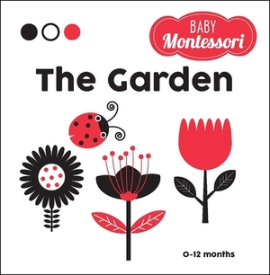 The Garden: A Baby Montessori Book by 