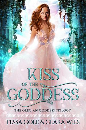 Kiss of the Goddess by Clara Wils, Tessa Cole