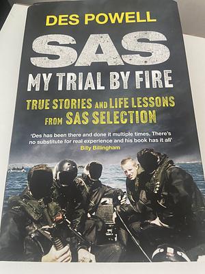 SAS: My Trial by Fire by Des Powell