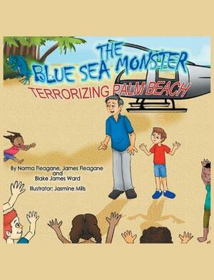 The Blue Sea Monster Terrorizing Palm Beach by Blake James Ward, Norma Fleagane, James Fleagane