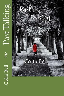 Past Talking by Colin Bell