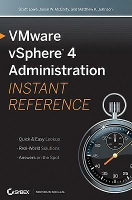 VMware vSphere 4 Administration: Instant Reference by Jason W. McCarty, Matthew K. Johnson, Scott Lowe