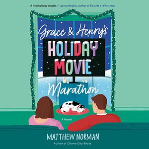 Grace & Henry's Holiday Movie Marathon by Matthew Norman