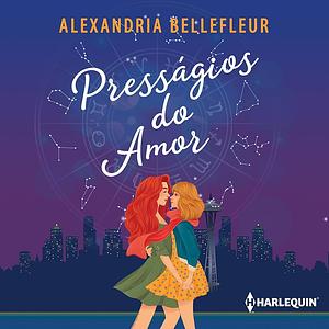 Presságios do amor by Alexandria Bellefleur
