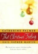 That Christmas Feeling: Christmas in My Heart\\Christmas Moon by Catherine Palmer, Gail Gaymer Martin