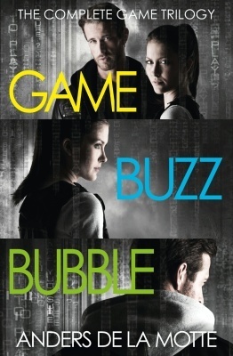 The Game Trilogy: Game, Buzz and Bubble by Anders de la Motte