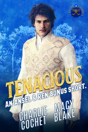 Tenacious by Charlie Cochet, Macy Blake