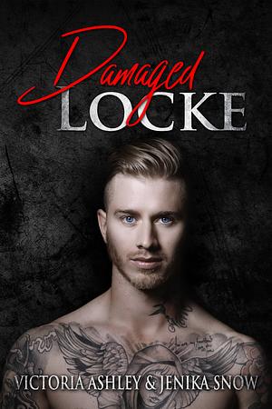 Damaged Locke by Jenika Snow, Victoria Ashley