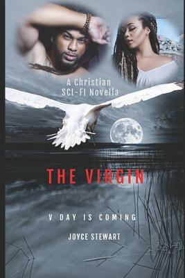 The VIRGIN: V- DAY is Coming by Joyce Stewart