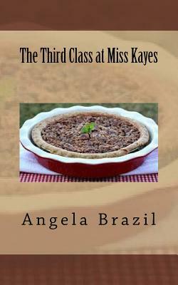 The Third Class at Miss Kayes by Angela Brazil