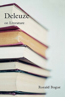 Deleuze on Literature by Ronald Bogue